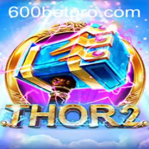 Thor2: A Riveting Journey in the Realm of 600bet.com